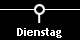 Dienstag